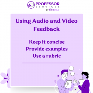 Using audio and video feedback: Keep it concise, provide examples, use a rubric