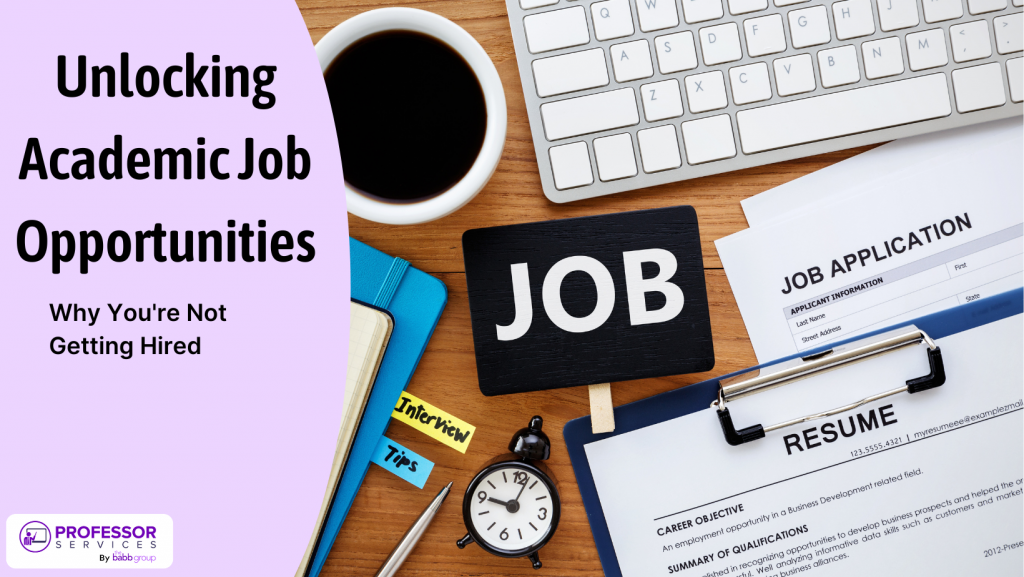 Image of a desk with a laptop, cup of coffee, stopwatch, resume, and the word job. The text says: Unlocking academic job opportunities: why you're not getting hired.