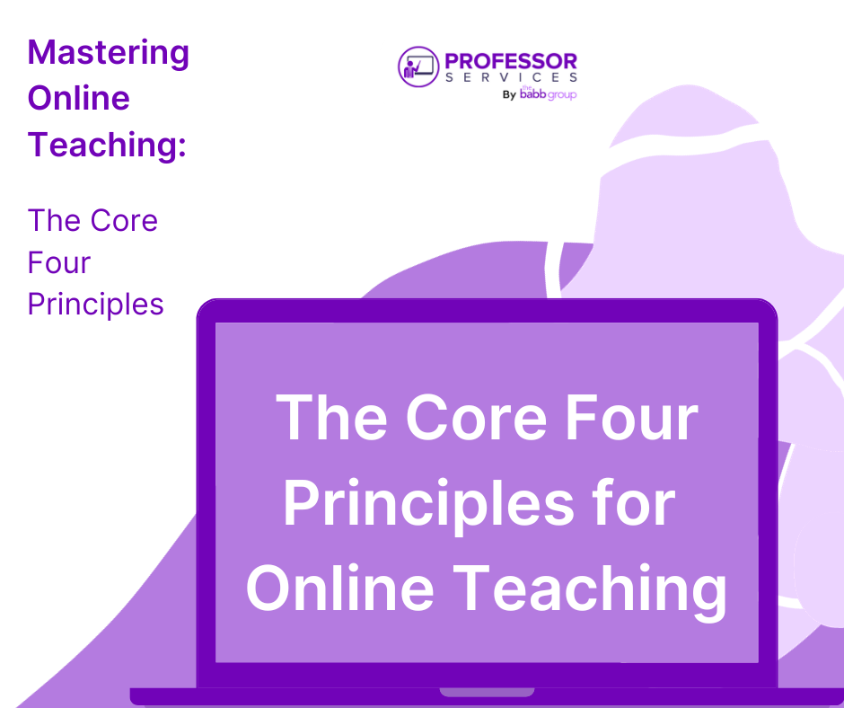 Mastering the Core Four Principles for Online Teaching