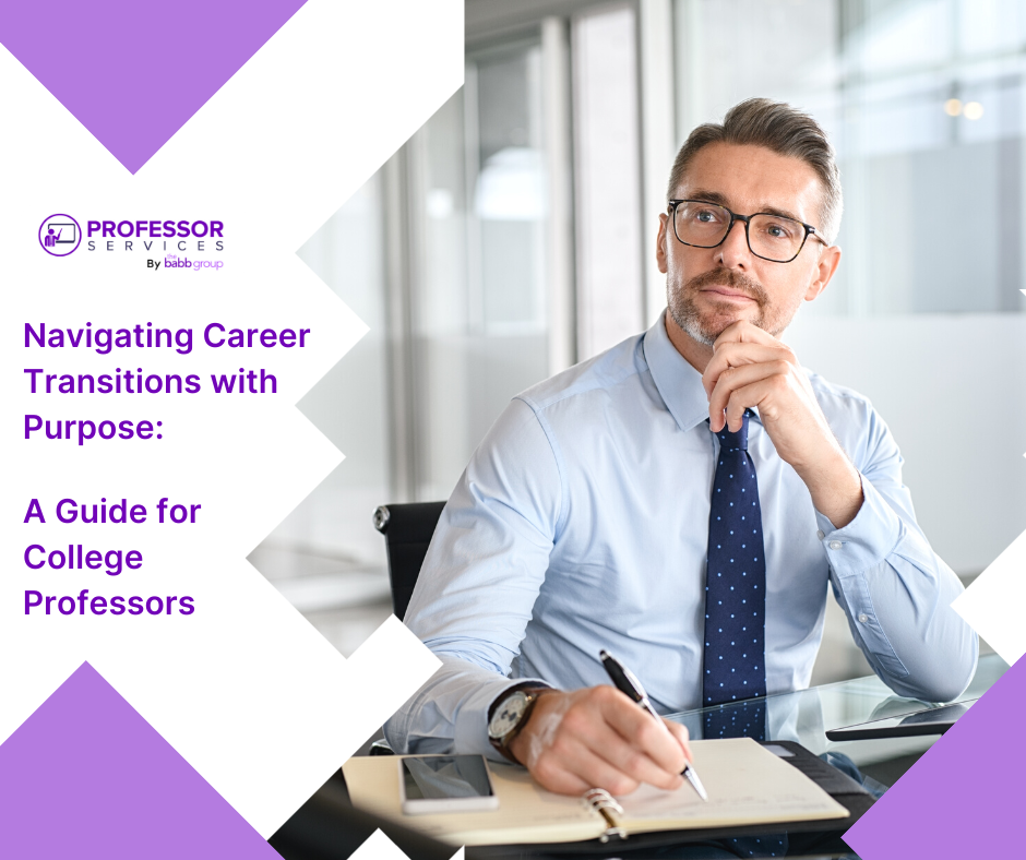 Image of a male looking thoughtfully with a pen in his hand. Text: Navigating Career Transitions with Purpose: A Guide for College Professors