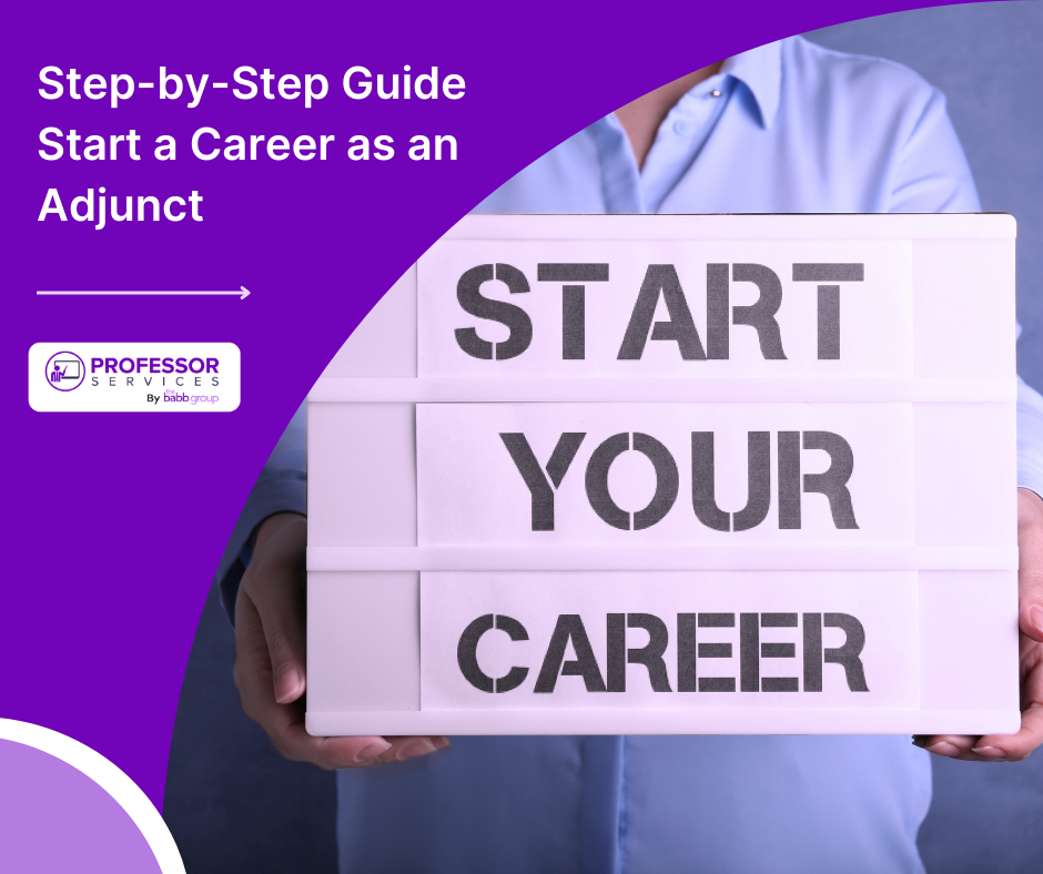 A photo of a person holding a sign that says "Start Your Career" with the text Step-by-step guide to start a career as an adjunct
